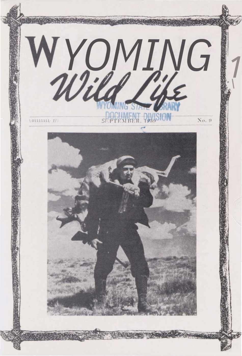 The September 1939 cover of Wyoming Wild Life Magazine featuring a black and white photo of a hunter with a rifle in his hand and a pronghorn on his shoulder.